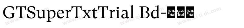 GTSuperTxtTrial Bd字体转换 GTSuperTxtTrial Bd字体转换